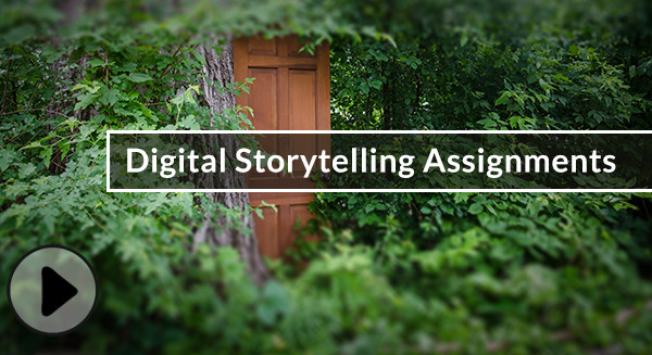 Digital Storytelling Assignments
