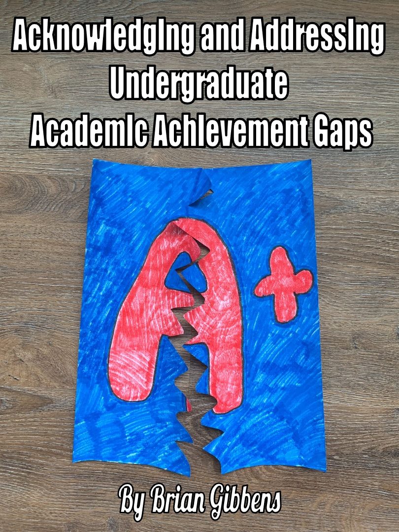 Cover image for Acknowledging and Addressing the Achievement Gaps in Undergraduate Education