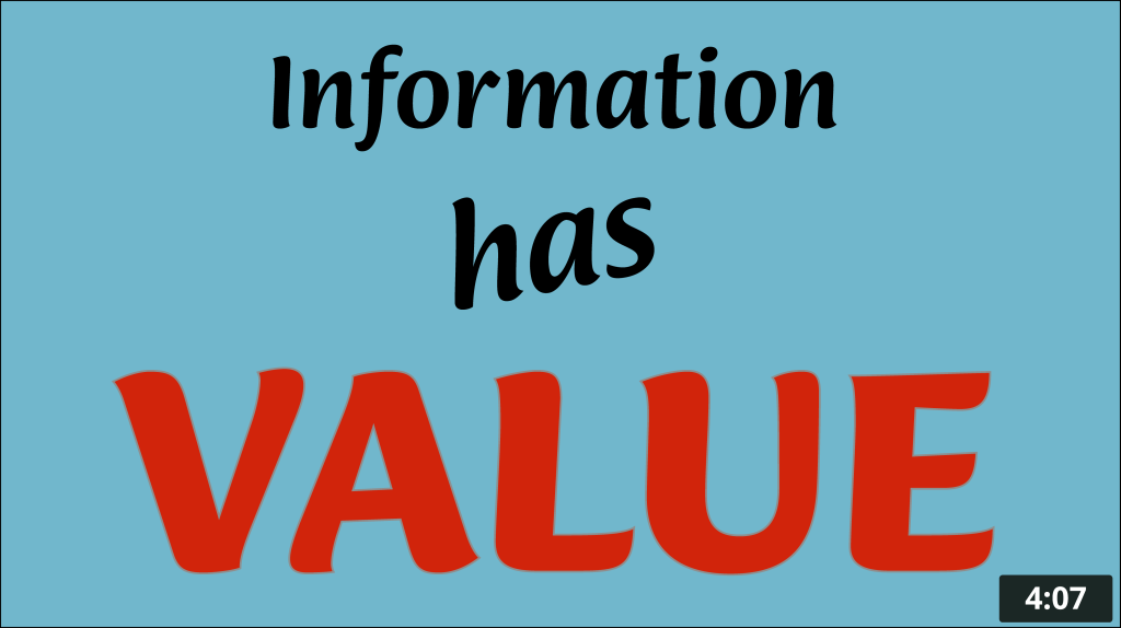 4 minute video: Information has value